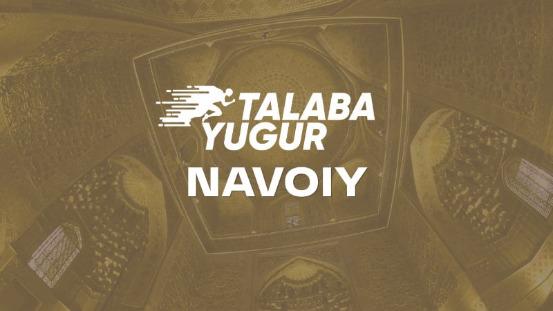 Talaba Yugur- Navoiy